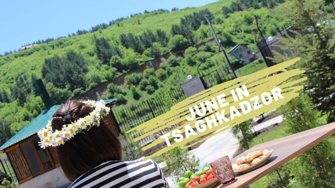 Summer in Armenia – June in Tsaghkadzor